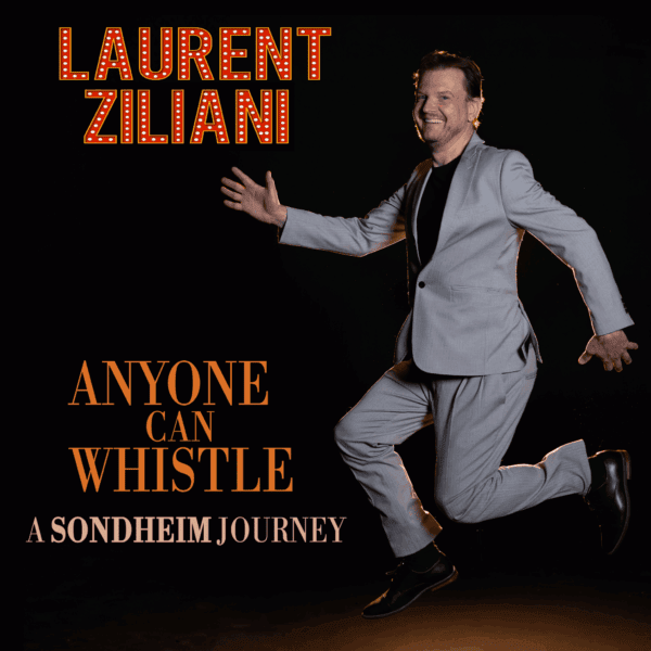 laurent-ziliani-anyone-can-whistle